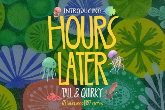 Discovering Hours Later: A Typeface That Feels Like a Celebration